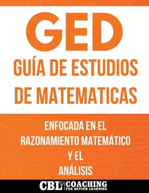 GED Guía de Estudios de Matematicas by Coaching for Better Learning