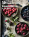 50 Cooking with Seasonal Berries by Kelly Johnson