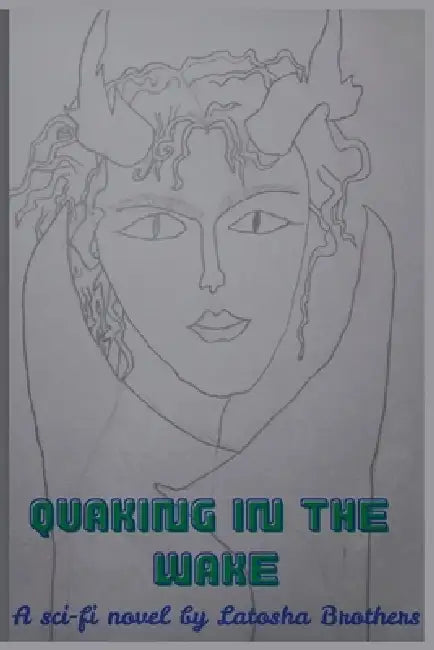 Quaking in the Wake by Latosha Christine Brothers