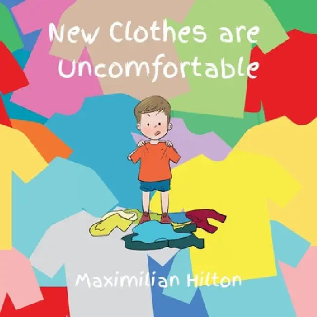 New Clothes Are Uncomfortable by Maximilian Hilton