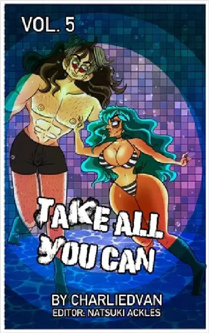 Take All You Can Vol. 5 by Charlie D. Van