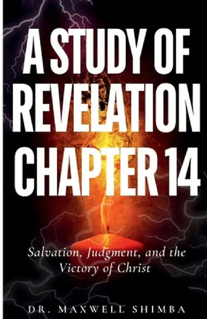 A Study of Revelation 14 by Maxwell Shimba