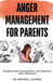 Anger Management for Parents by Maxwell Shimba