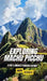 Exploring Machu Picchu: The Ancient Worlds Just For Kids by Sarah Michaels