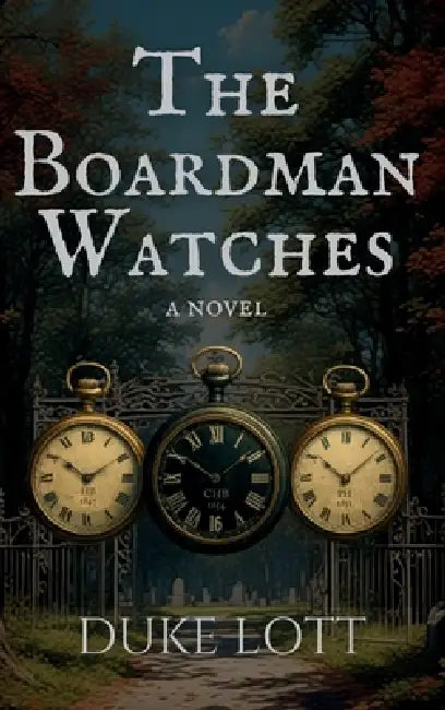 The Boardman Watches by Duke Lott, Mayank Gangwar, Lori Nelson Spielman