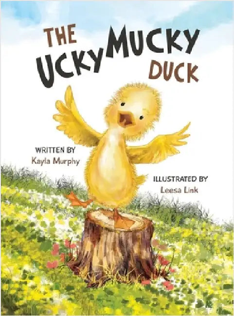 The Ucky Mucky Duck by Murphy, Kayla R.