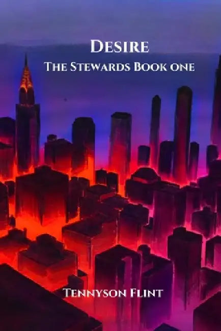 Desire: The Stewards Book One by Tennyson Flint