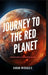 Journey to the Red Planet: Unveiling Mars for Kid by Sarah Michaels