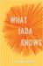 What Jada Knows by Alyah Abrams