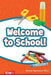Welcome to School! by Dona Herweck Rice