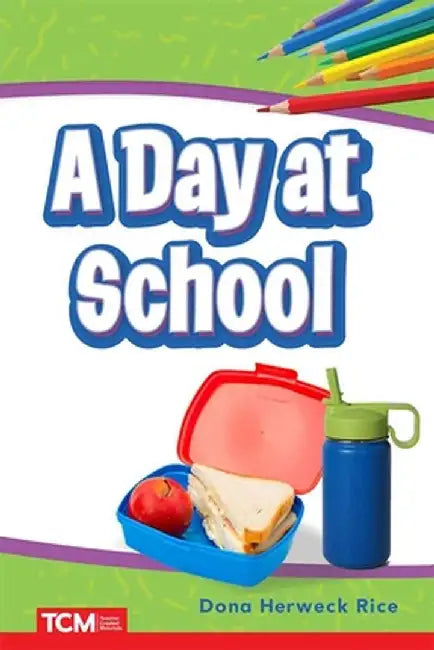 A Day at School by Dona Herweck Rice