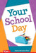 Your School Day by Dona Herweck Rice