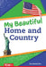 My Beautiful Home and Country by Dona Herweck Rice