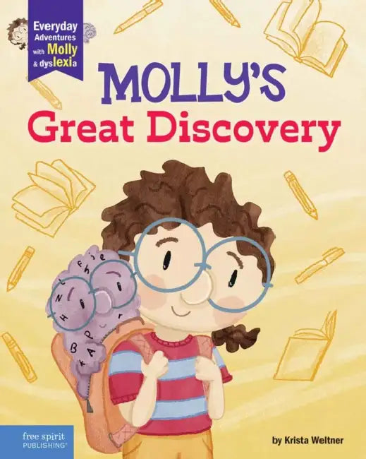 Molly's Great Discovery: A Book about Dyslexia and Self-Advocacy by Krista Weltner, Krista Weltner