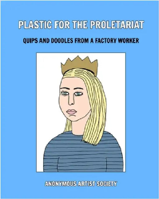 Plastic For The Proletariat by Society, Anonymous Artist