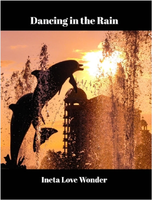 Dancing in the Rain by Ineta Love Wonder