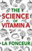 The Science of Vitamin A (Color Print): Everything You Need to Know About Vitamin A by La Fonceur