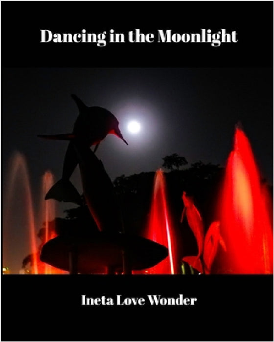 Dancing in the Moonlight by Ineta Love Wonder