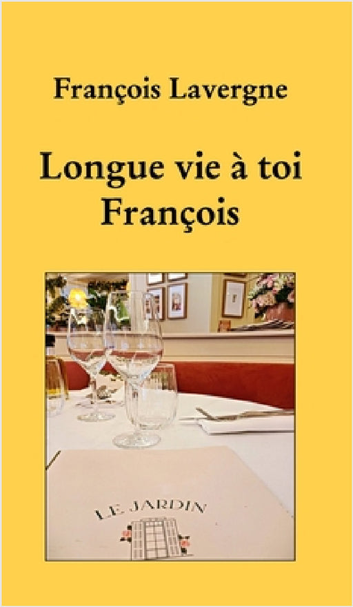 Longue vie à toi by François Lavergne