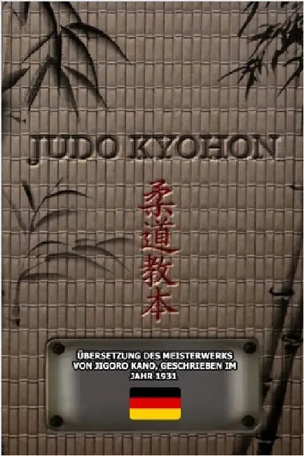 JUDO KYOHON (Deutsch): Übersetzung Des Meisterwerks Von Jigoro Kano, Geschrieben Im Jahr 1931 by Kano, Jigoro