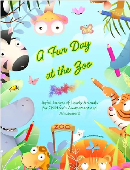 A Fun Day at the Zoo - Coloring Book for Kids - Creative and Cute Scenes of the Most Beloved Animals: Joyful Images of Lovely Animals for Children's A by Kids