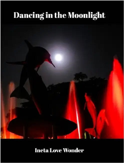 Dancing in the Moonlight by Ineta Love Wonder