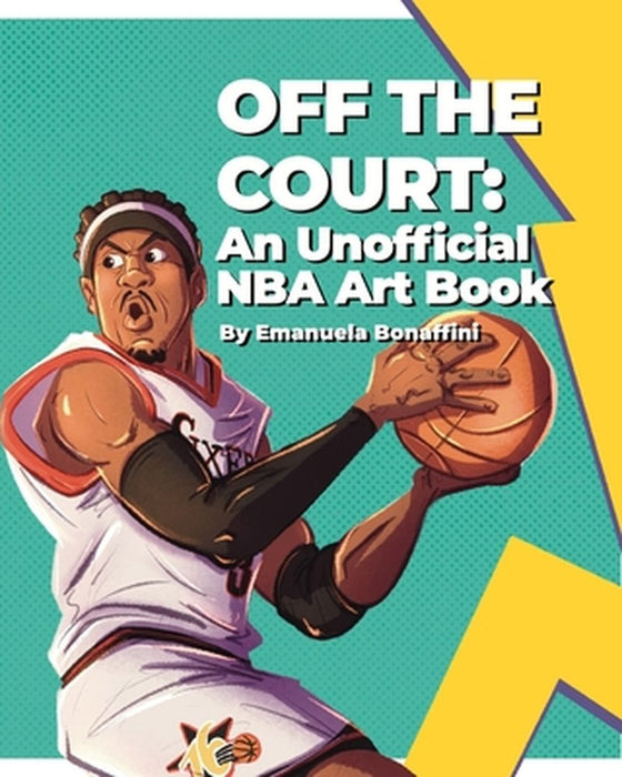 Off the Court: An Unofficial NBA Art Book by Emanuela Bonaffini