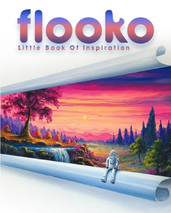 Flooko's Little Book Of Inspiration by Nick Flook