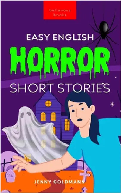 Easy English Horror Short Stories: 9 Spooky Tales for Adventurous English Learners by Jenny Goldmann