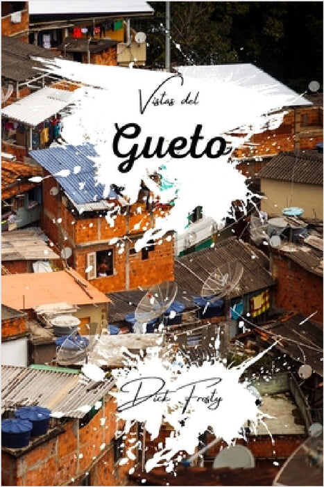 Vistas del Gueto by Dick Frosty