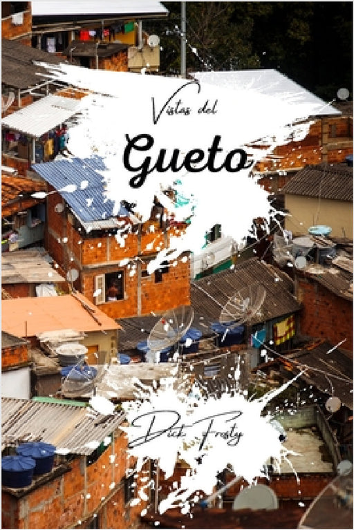 Vistas del Gueto by Dick Frosty