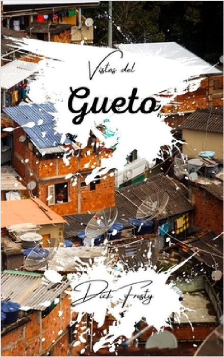 Vistas del Gueto by Dick Frosty