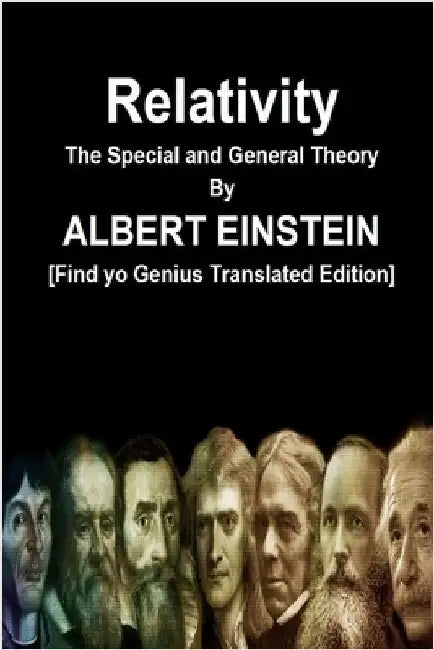 Relativity The Special and General Theory By ALBERT EINSTEIN [Find yo Genius Translated Edition] by Albert Einstein