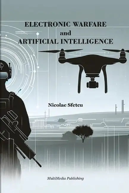 Electronic Warfare and Artificial Intelligence by Nicolae Sfetcu