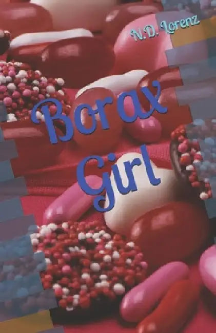 Borax Girl by N. D. Lorenz