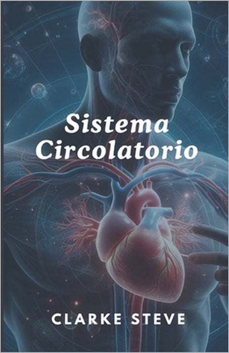 Sistema Circolatorio by Clarke Steve