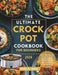 The Ultimate Crock Pot Cookbook for Beginners 2024: 1000+ Effortless and Yummy Crock Pot Recipes for Busy Families, Including Stews, Breakfasts, Soups by Oriel A. Wade