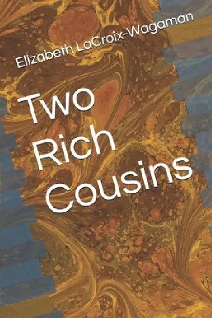 Two Rich Cousins by Mathew Lockney, Elizabeth LaCroix-Wagaman