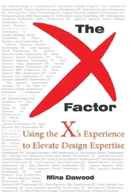 The X Factor: Using the X's Experience to Elevate Design Expertise by Mina Eshaq Tawfilis Dawood