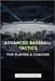 Advanced Baseball Tactics For Players & Coaches by Publishing, Ps