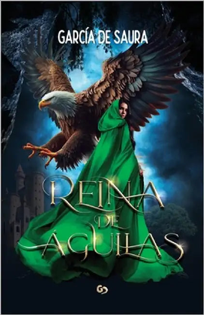 Reina de Águilas: Viaje en el tiempo romantasy (Serie Reinas n° 3) by de Saura, García
