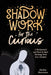 Shadow Work for the Curious: A Background and How to Start Working With Your Shadow by Shelley Masterson