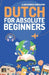 Dutch for Absolute Beginners: Basic Words and Phrases Across 50 Themes with Online Audio Pronunciation Support by Lingoxpress