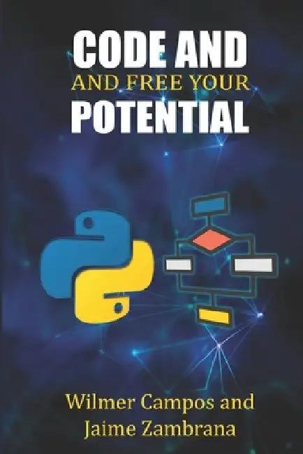 Code and Free Your Potential by Wilmer Campos Saavedra