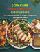 Low Carb High Fiber Diet Cookbook: 115+ Delicious Recipes for Weight Management and Digestive Health by Daisy Robinson