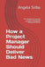 How a Project Manager Should Deliver Bad News: Team Management Successful Projects Communication Management Stakeholders Management Reports by Angela Sirbu