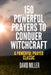 150 Powerful Prayers To Conquer Witchcraft: A Powerful Prayer Classic by David Miller