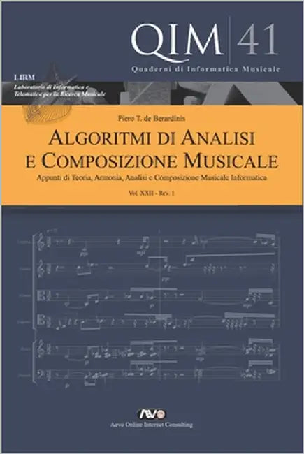 QIM - Quaderni di Informatica Musicale 41: Algoritmi di Analisi e Composizione Musicale XXII by De Berardinis, Piero T.