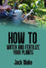 How to water and fertilize your plants by Jack Blake