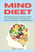 MIND Dieet: MIND Voedsel Voeden: Cognitieve Voeding voor de Gezondheid van de Hersenen, de Preventie van Alzheimer en Geestelijk Welzijn by Giulio Massironi